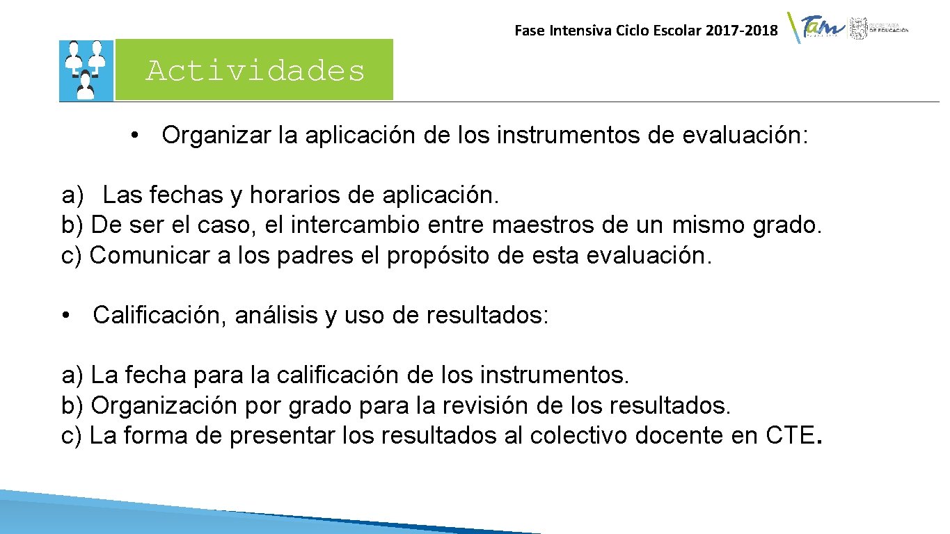 Fase Intensiva Ciclo Escolar 2017 -2018 Actividades • Organizar la aplicación de los instrumentos Fase Intensiva Ciclo Escolar 2017 -2018 Actividades • Organizar la aplicación de los instrumentos
