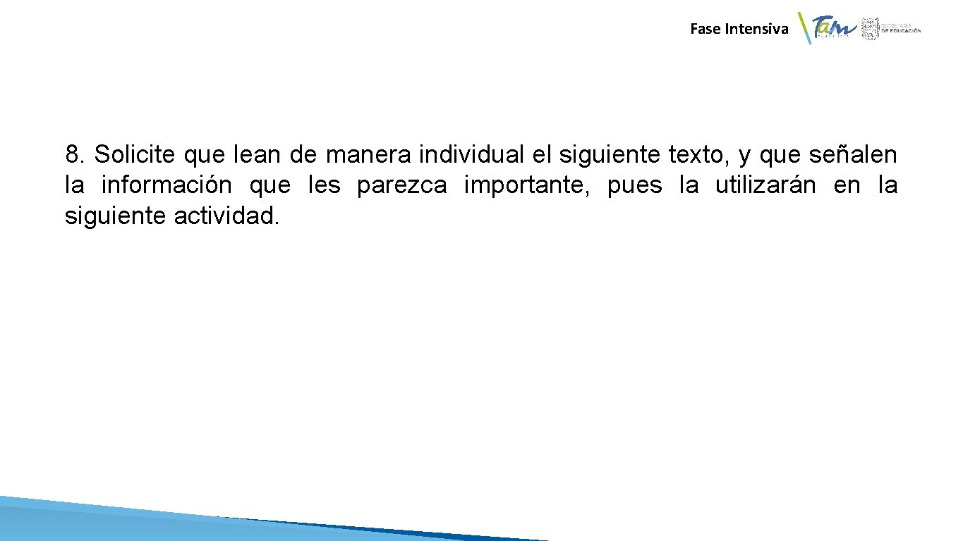 Fase Intensiva 8. Solicite que lean de manera individual el siguiente texto, y que