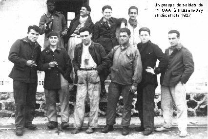 Un groupe de soldats du 1 er GAA à Hussein-Dey en décembre 1927 