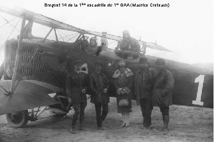 Breguet 14 de la 1ère escadrille du 1 er GAA (Maurice Creteaux) 