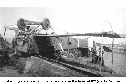 Atterrissage malheureux du caporal Lapireck à Maison-Blanche en mai 1926 (Maurice Creteaux) 