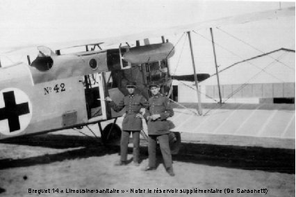 Breguet 14 « Limousine sanitaire » - Noter le réservoir supplémentaire (De Sansonetti) 