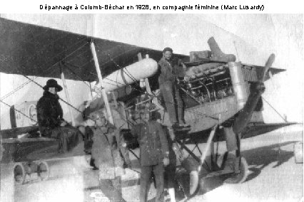 Dépannage à Colomb-Béchar en 1928, en compagnie féminine (Marc Lusardy) 