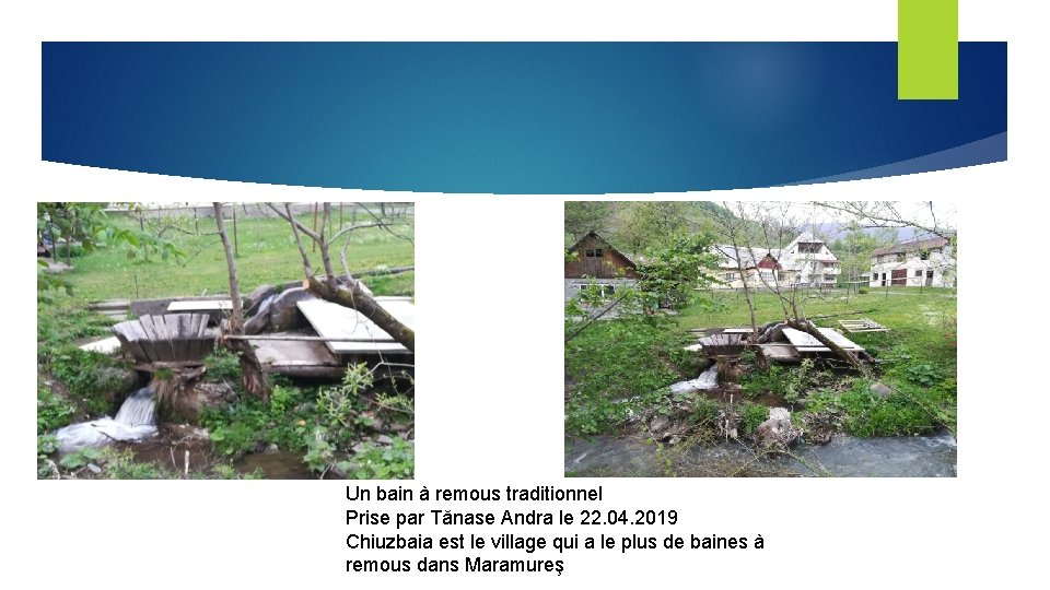 Un bain à remous traditionnel Prise par Tănase Andra le 22. 04. 2019 Chiuzbaia