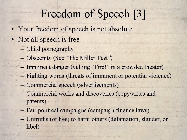 Freedom of Speech [3] • Your freedom of speech is not absolute • Not