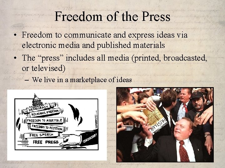 Freedom of the Press • Freedom to communicate and express ideas via electronic media