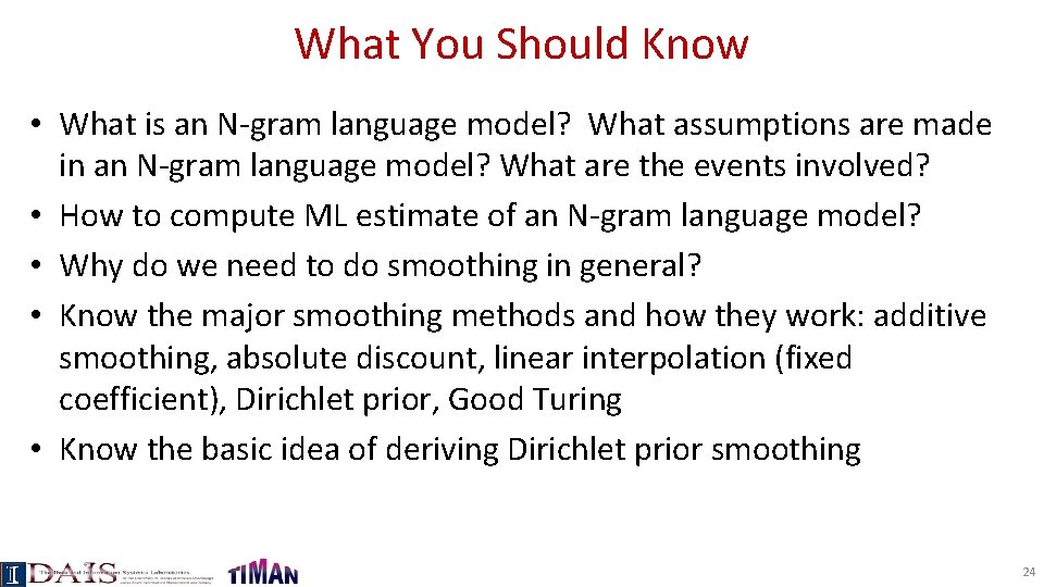What You Should Know • What is an N-gram language model? What assumptions are