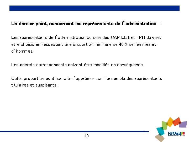 Un dernier point, concernant les représentants de l’administration : Les représentants de l’administration au