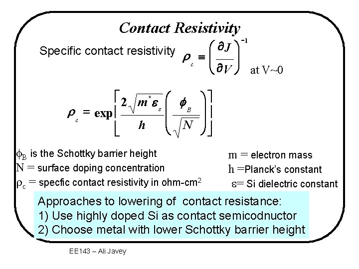 Contact Resistivity -1 Specific contact resistivity r º æ ¶ J ö ç ÷