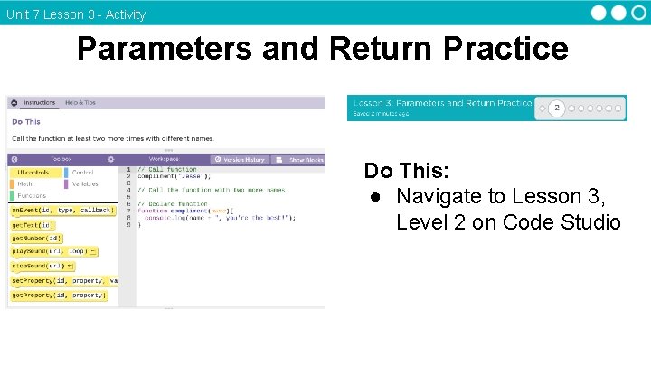 Unit 7 Lesson 3 - Activity Parameters and Return Practice Do This: ● Navigate