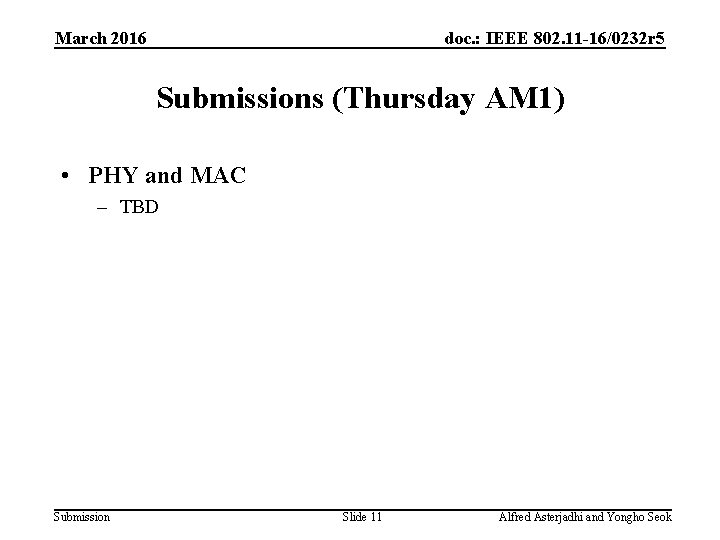 March 2016 doc. : IEEE 802. 11 -16/0232 r 5 Submissions (Thursday AM 1)