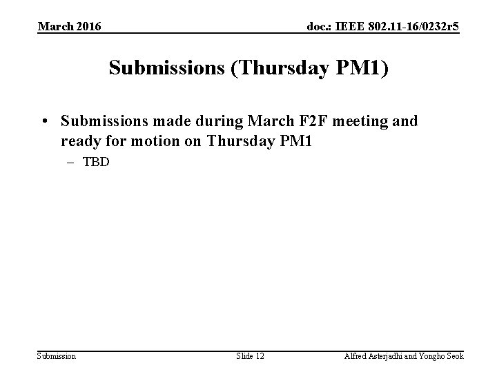 March 2016 doc. : IEEE 802. 11 -16/0232 r 5 Submissions (Thursday PM 1)