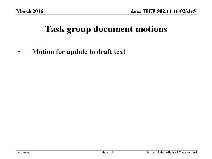 March 2016 doc. : IEEE 802. 11 -16/0232 r 5 Task group document motions