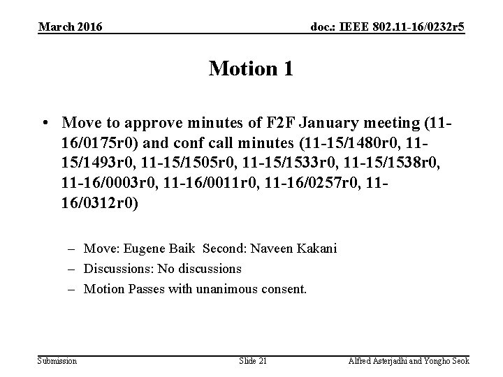 March 2016 doc. : IEEE 802. 11 -16/0232 r 5 Motion 1 • Move