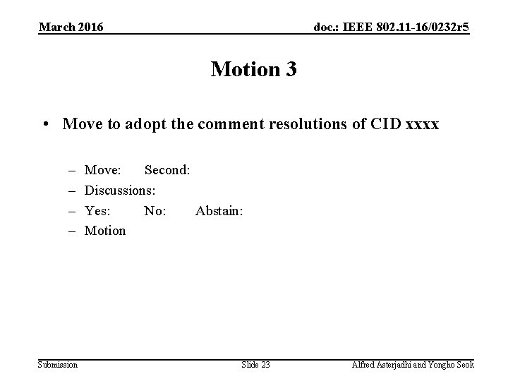 March 2016 doc. : IEEE 802. 11 -16/0232 r 5 Motion 3 • Move