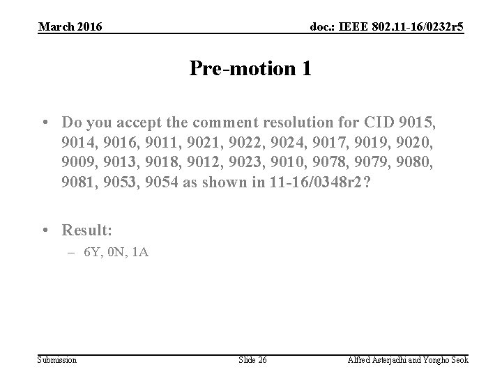 March 2016 doc. : IEEE 802. 11 -16/0232 r 5 Pre-motion 1 • Do