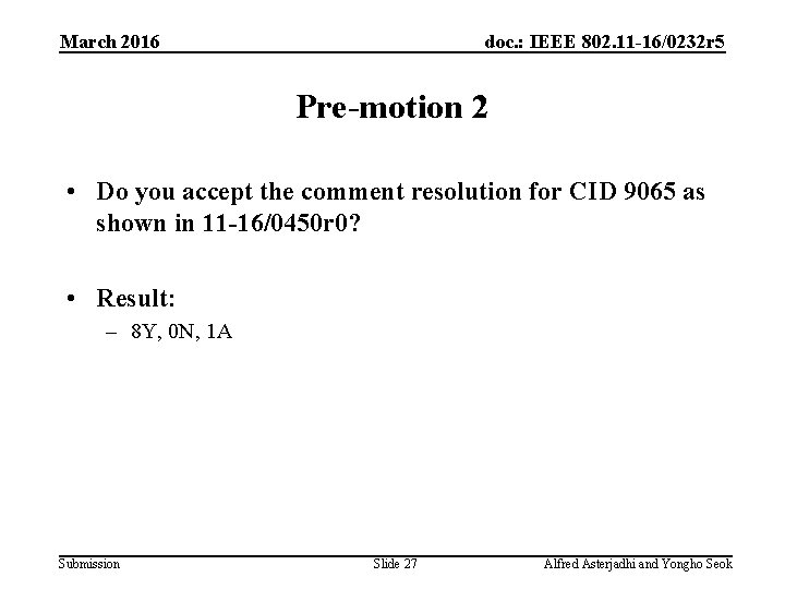 March 2016 doc. : IEEE 802. 11 -16/0232 r 5 Pre-motion 2 • Do