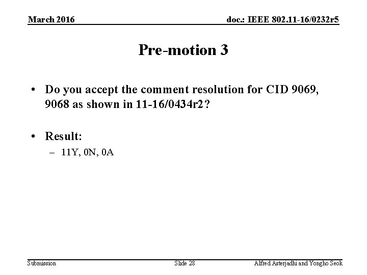 March 2016 doc. : IEEE 802. 11 -16/0232 r 5 Pre-motion 3 • Do