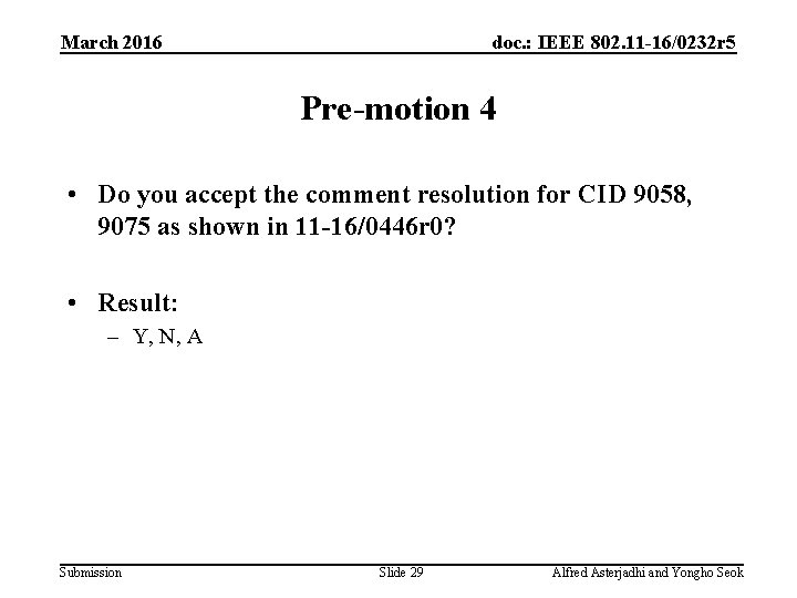 March 2016 doc. : IEEE 802. 11 -16/0232 r 5 Pre-motion 4 • Do