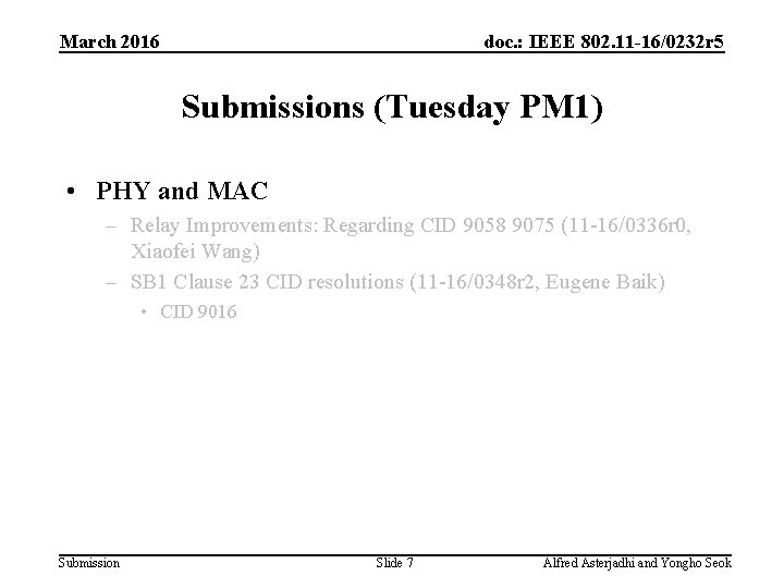 March 2016 doc. : IEEE 802. 11 -16/0232 r 5 Submissions (Tuesday PM 1)