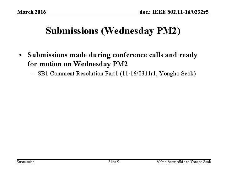 March 2016 doc. : IEEE 802. 11 -16/0232 r 5 Submissions (Wednesday PM 2)