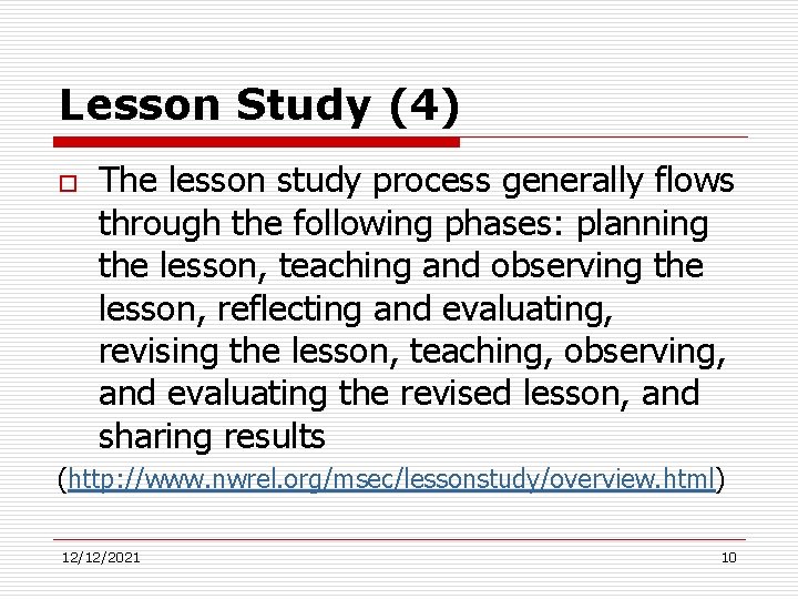 Lesson Study (4) o The lesson study process generally flows through the following phases: