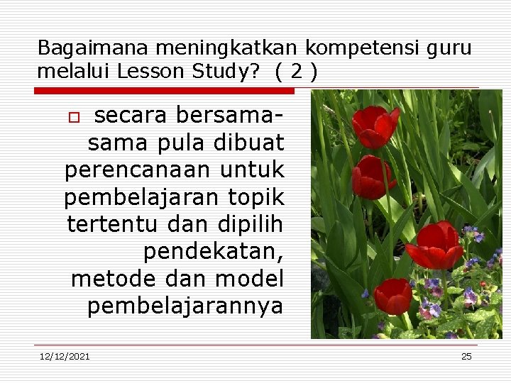 Bagaimana meningkatkan kompetensi guru melalui Lesson Study? ( 2 ) secara bersama pula dibuat