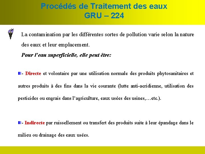 Procédés de Traitement des eaux GRU – 224 La contamination par les différentes sortes