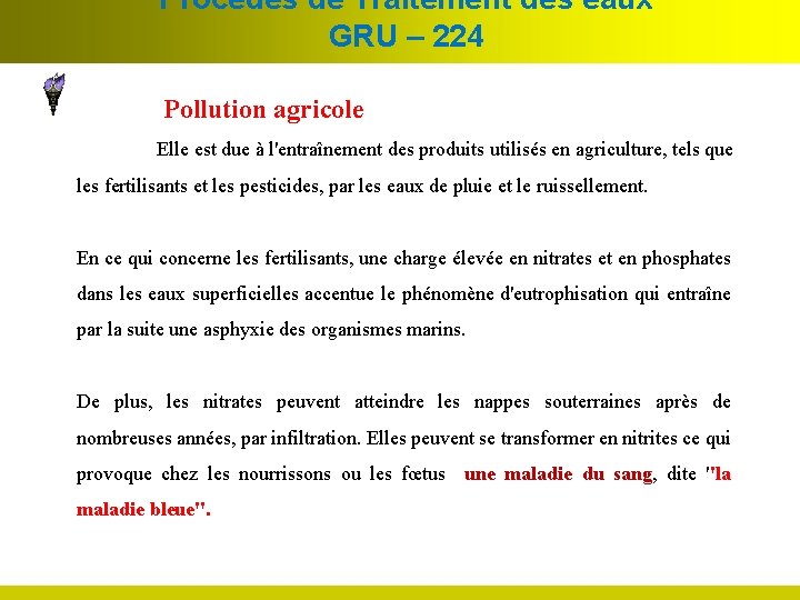 Procédés de Traitement des eaux GRU – 224 Pollution agricole Elle est due à
