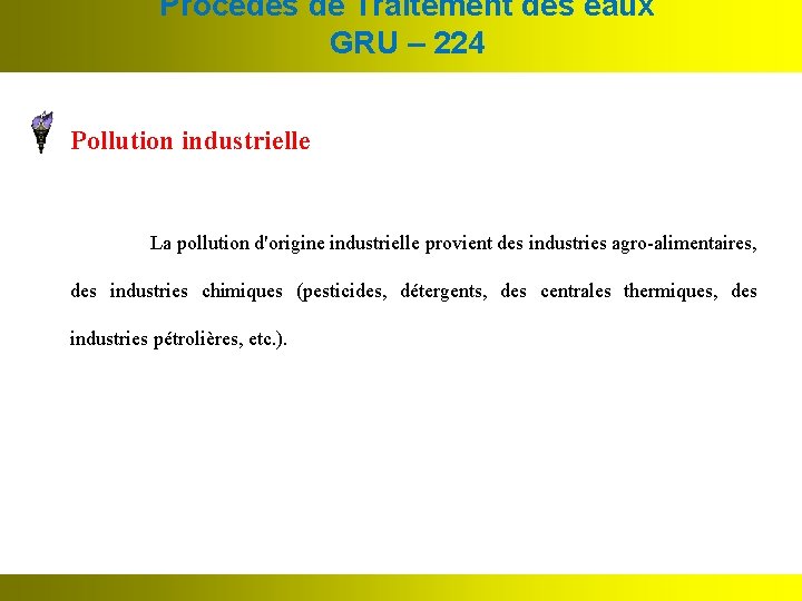 Procédés de Traitement des eaux GRU – 224 Pollution industrielle La pollution d'origine industrielle