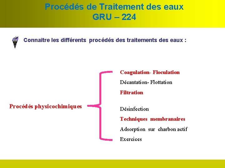 Procédés de Traitement des eaux GRU – 224 Connaître les différents procédés des traitements