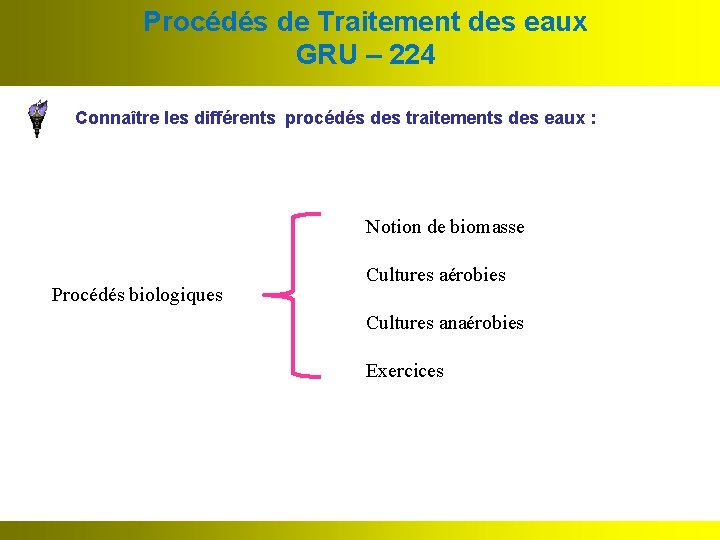 Procédés de Traitement des eaux GRU – 224 Connaître les différents procédés des traitements