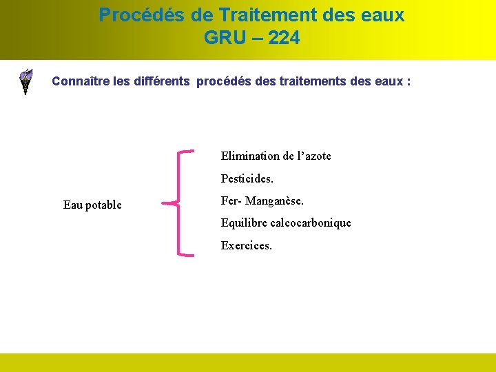 Procédés de Traitement des eaux GRU – 224 Connaître les différents procédés des traitements