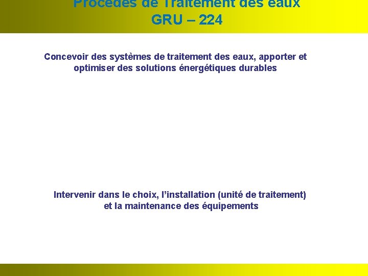 Procédés de Traitement des eaux GRU – 224 Concevoir des systèmes de traitement des