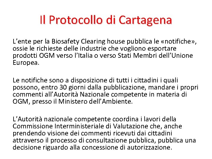 Il Protocollo di Cartagena L’ente per la Biosafety Clearing house pubblica le «notifiche» ,