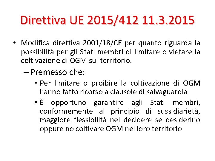 Direttiva UE 2015/412 11. 3. 2015 • Modifica direttiva 2001/18/CE per quanto riguarda la