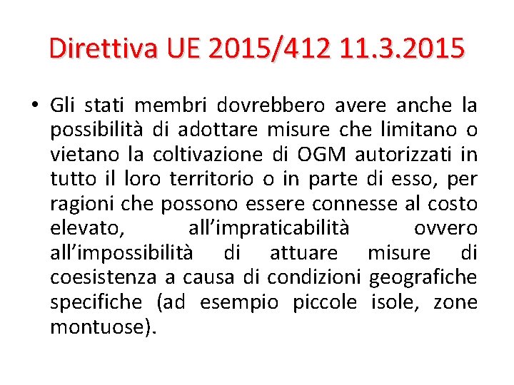Direttiva UE 2015/412 11. 3. 2015 • Gli stati membri dovrebbero avere anche la