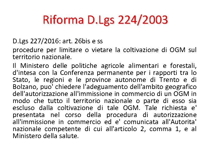 Riforma D. Lgs 224/2003 D. Lgs 227/2016: art. 26 bis e ss procedure per