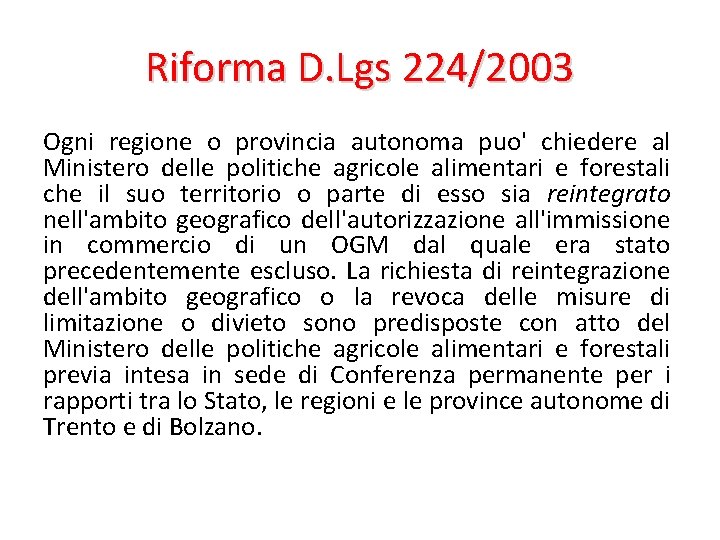 Riforma D. Lgs 224/2003 Ogni regione o provincia autonoma puo' chiedere al Ministero delle
