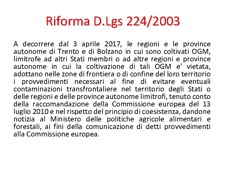 Riforma D. Lgs 224/2003 A decorrere dal 3 aprile 2017, le regioni e le