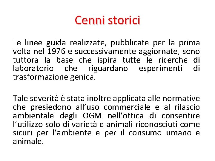 Cenni storici Le linee guida realizzate, pubblicate per la prima volta nel 1976 e