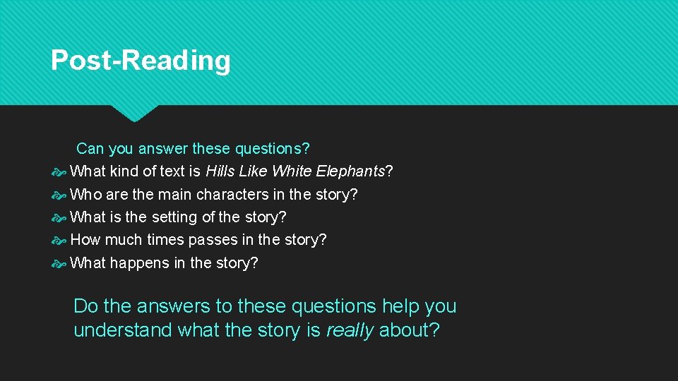 Post-Reading Can you answer these questions? What kind of text is Hills Like White