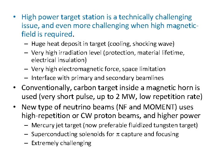  • High power target station is a technically challenging issue, and even more