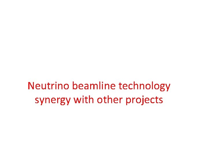 Neutrino beamline technology synergy with other projects 