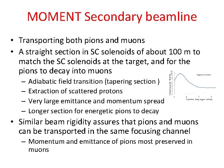 MOMENT Secondary beamline • Transporting both pions and muons • A straight section in