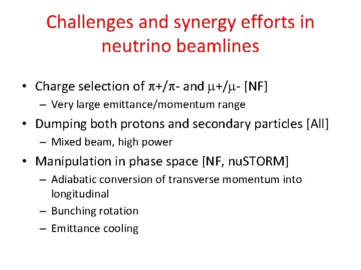 Challenges and synergy efforts in neutrino beamlines • Charge selection of +/ - and