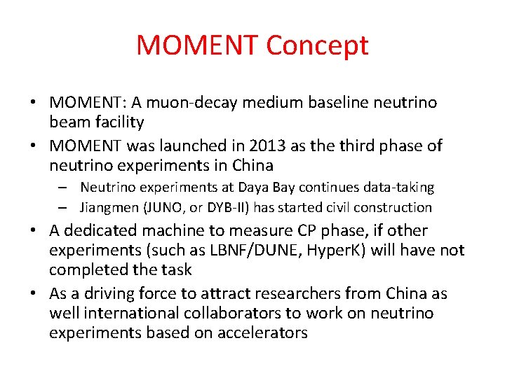 MOMENT Concept • MOMENT: A muon-decay medium baseline neutrino beam facility • MOMENT was