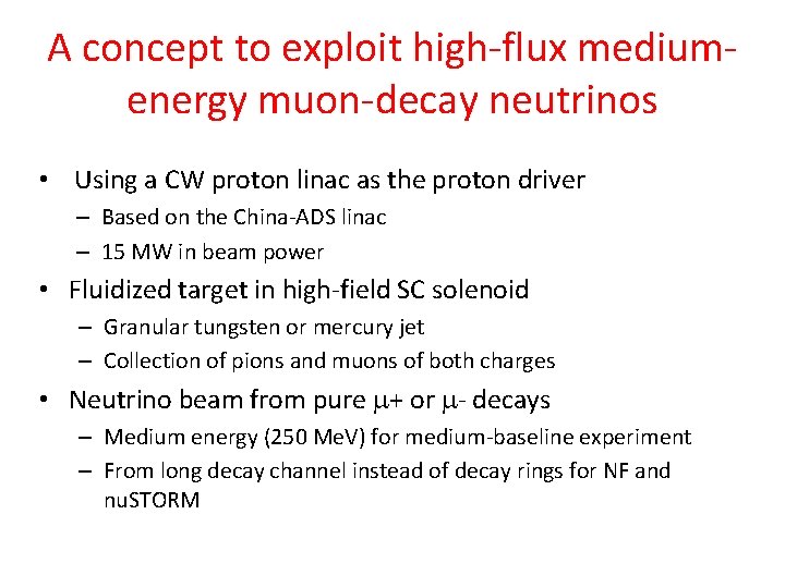 A concept to exploit high-flux mediumenergy muon-decay neutrinos • Using a CW proton linac