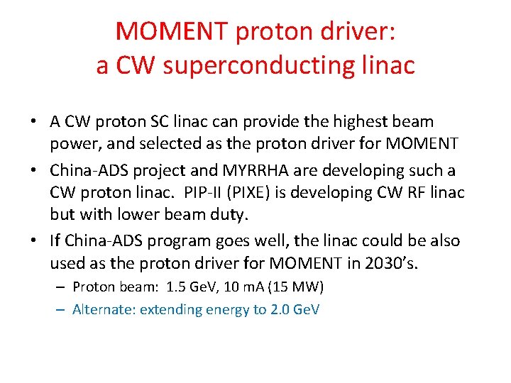 MOMENT proton driver: a CW superconducting linac • A CW proton SC linac can