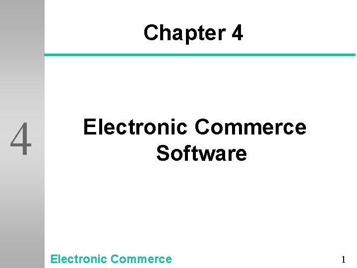 Chapter 4 4 Electronic Commerce Software Electronic Commerce 1 